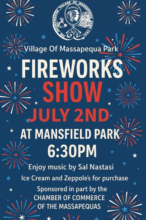 Massapequa Park Fireworks Show Wednesday July 2nd 6:30PM at Mansfield Park